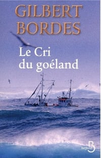 Gilbert Bordes - Le cri de Goéland - Lu par José Heuzé et Véronique Groux de Miéri