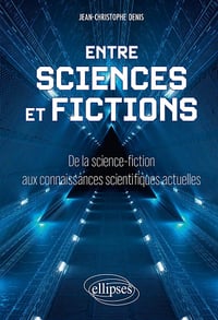 Entre sciences et fictions - Jean-Christophe Denis (2025)