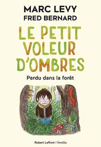 Le Petit Voleur d'ombres - Tome 2 : Perdu dans la forêt - Marc Levy (2019)