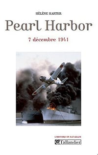 Pearl Harbor: 7 décembre 1941 - Hélène Harter