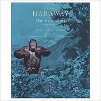 Manifeste cyborg et autres essais : Sciences - Fictions - Féminismes - Donna Haraway (2007)