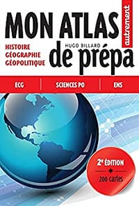 Mon Atlas de prépa: Histoire - Géographie - Géopolitique - Hugo Billard (2022)