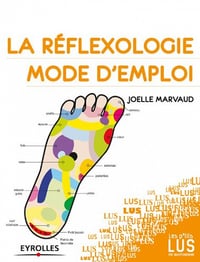 La réflexologie, mode d’emploi - Joëlle Marvaud
