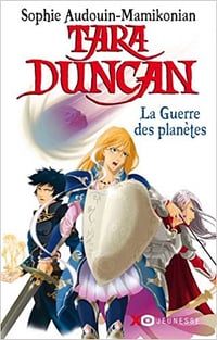 Sophie Audouin-Mamikonian - Tara Duncan, Tome 11 : La Guerre des Planètes