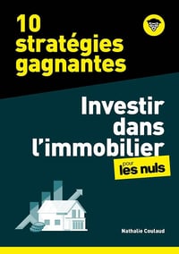 10 stratégies gagnantes - Investir dans l'Immobilier pour les Nuls - Nathalie Coulaud (2025)