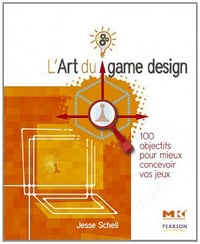 L’Art du game design: 100 objectifs pour mieux concevoir vos jeux