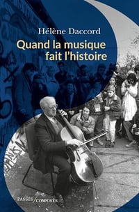 Hélène Daccord - Quand la musique fait l'histoire