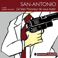 J’ai bien l’honneur de vous buter - SAN-ANTONIO - Frederic DARD