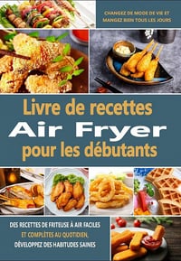 Livre de recettes Air Fryer pour les débutants - Reedong Hingeen (2021)