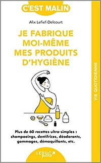 Alix Lefief-Delcourt, "Je fabrique moi-même mes produits d'hygiène" - Alix Lefief-Delcourt (2022)