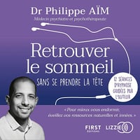 Retrouver le sommeil sans se prendre la tête - Philippe Aïm (2021)