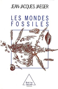 Les Mondes fossiles - Jean-Jacques Jaeger (1996)