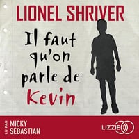 Il faut qu'on parle de Kevin - Lionel Shriver (2024)