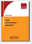 François Weiss - Jouer, communiquer, apprendre (2002)