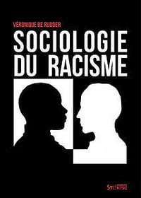 Sociologie du racisme - Véronique De Rudder (2019)