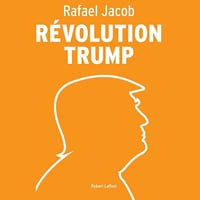 Révolution Trump - Rafael Jacob (2020)