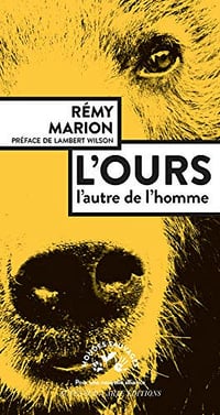 L'ours: L'autre de l'homme - Rémy Marion (2018)