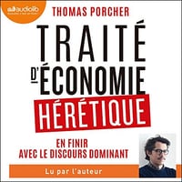 Thomas Porcher - Traité d'économie hérétique [2020]