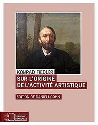 Konrad Fiedler, "Sur l’origine de l’activité artistique"