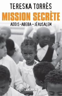 Mission secrète Addis-Abeba - Jérusalem - Roger Facon (2013)
