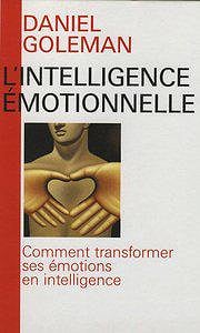 L’intelligence émotionnelle - Daniel Goleman