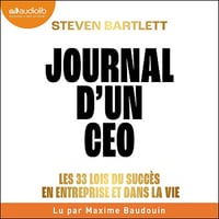Journal d'un CEO: Les 33 lois du succès en entreprise et dans la vie - Steven Bartlett (2024)