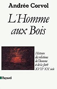 L’Homme aux bois - Andrée Corvol