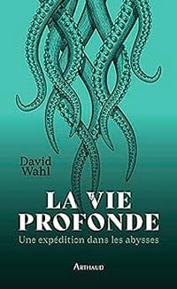 La vie profonde -David Wahl (2023)