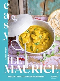 Easy Île Maurice : bases et recettes incontournables - Kristel Froger (2025)