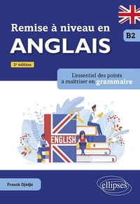 Remise à niveau en anglais B2 : L'essentiel des points à maîtriser en grammaire - Franck Djédjé (2025)