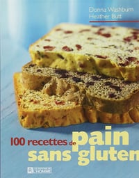 100 recettes de pain sans gluten - Donna Washburn & Heather Butt (2011)