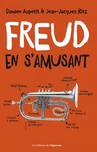 Freud en s'amusant : Vocabulaire impertinent de la psychanalyse - Damien Aupetit (2020)
