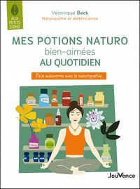 Mes potions naturo bien aimées au quotidien - Véronique Beck (2021)