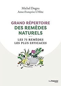Grand répertoire des remèdes naturels - Les 75 remèdes les plus efficaces - Les 75 remèdes les plus efficaces - Anne-Françoise L'Hôte (2023)