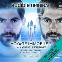 Le voyage immobile 2 : La machine à fantômes - Robert J. Sawyer (2025)