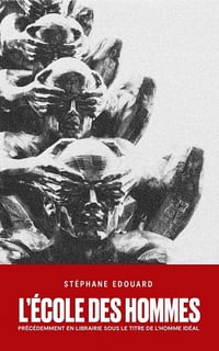 L'école des hommes / L'homme idéal - Stéphane Edouard (2021)