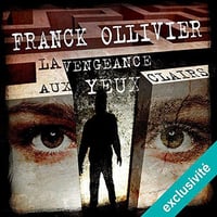 La vengeance aux yeux clairs - Franck Ollivier