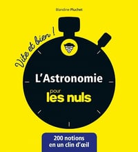 Blandine Pluchet - L'astronomie pour les Nuls - Vite et Bien