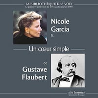 GUSTAVE FLAUBERT - UN CŒUR SIMPLE LU PAR NICOLE GARCIA [2005]