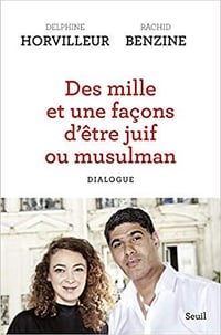 Des mille et une façons d’être juif ou musulman - Dialogue - Delphine Horvilleur et Rachid Benzine