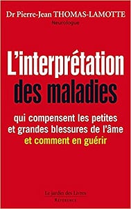 L’interprétation des maladies: qui compensent les petites et grandes blessures de l’âme et comment en guérir
