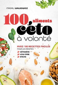 100 aliments ceto a volonte - Magali Walkowicz (2019)