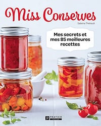 Miss Conserves: Mes secrets et mes 85 meilleures recettes - Sabrina Thériault (2022)