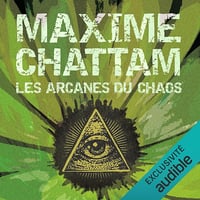 Les Arcanes du chaos : Le Cycle de l'homme et de la vérité 1 - Maxime Chattam (2013)