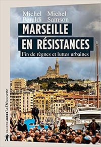 Marseille en résistances - Michel Peraldi et Michel Samson (2020)