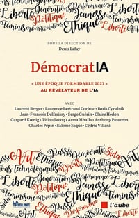 DémocratIA : "Une époque formidable 2023" au révélateur de l'IA - Denis Lafay et Collectif (2024)