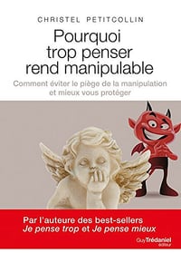 Pourquoi trop penser rend manipulable - Christel Petitcollin (2017)