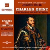 Charles Quint: L'impossible empire universel. Une biographie expliquée par Jérôme Hélie - Jérôme Hélie (2020)