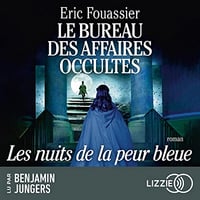 Les Nuits de la peur bleue: Le Bureau des affaires occultes 3 - Eric Fouassier (2023)