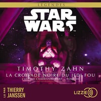 L'Ultime commandement: Star Wars - La croisade noire du jedi fou 3 - Timothy Zahn